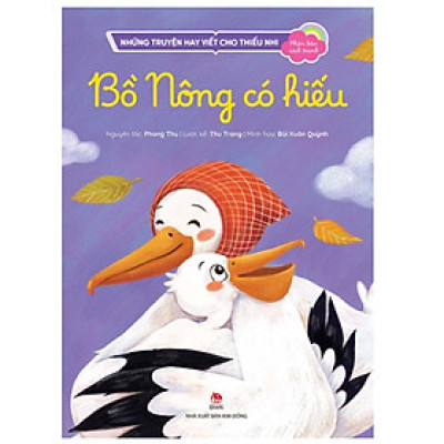 Truyện - Bồ Nông Có Hiếu - Những Truyện Hay Viết Cho Thiếu Nhi - Phiên Bản Sách Tranh - NXB Kim Đồng
