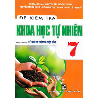 Đề Kiểm Tra Khoa Học Tự Nhiên 7 (Dùng Kèm SGK Kết Nối Tri Thức Với Cuộc Sống (HA)