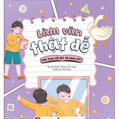 Sách - Làm Văn Thật Dễ - Hãy Thay Đổi Góc Độ Quan Sát