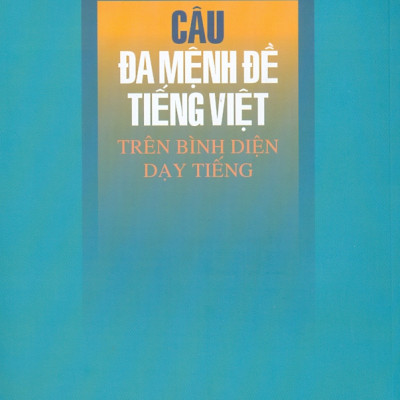 Câu Đa Mệnh Đề Tiếng Việt Trên Bình Diện Dạy Tiếng