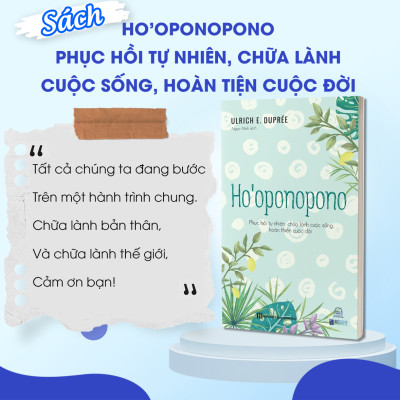 Ho’oponopono - Phục hồi tự nhiên, chữa lành cuộc sống, hoàn thiện cuộc đời