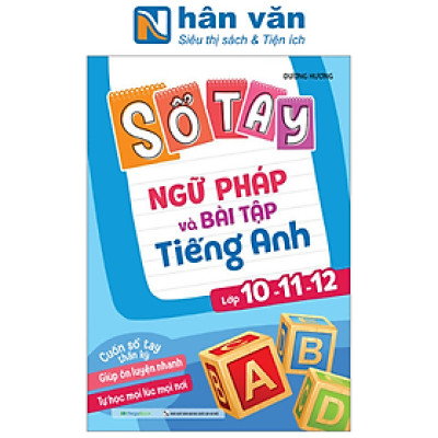 Sổ Tay Ngữ Pháp Và Bài Tập Tiếng Anh Lớp 10-11-12