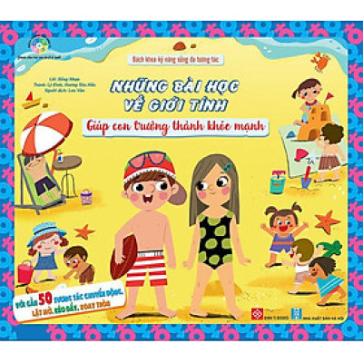 Bách Khoa Kỹ Năng Sống Đa Tương Tác - Những Bài Học Về Giới Tính - Giúp Con Trưởng Thành Khỏe Mạnh