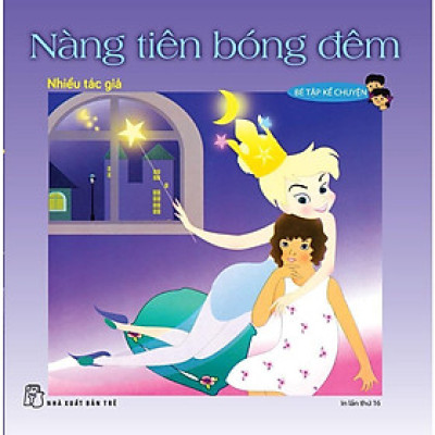 Sách - Bé Tập Kể Chuyện - Nàng Tiên Bóng Đêm - NXB Trẻ