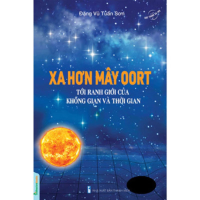 Bức Tranh Vũ Trụ: Xa Hơn Mây OORT - Tới Ranh Giới Của Không Gian Và Thời Gian -  Đặng Vũ Tuấn Sơn - Nhà Xuất bản Thanh Niên