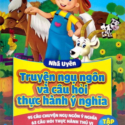 Sách Cho Bé Học Chữ - Truyện Ngụ Ngôn Và Câu Hỏi Thực Hành Ý Nghĩa - Tập 2
