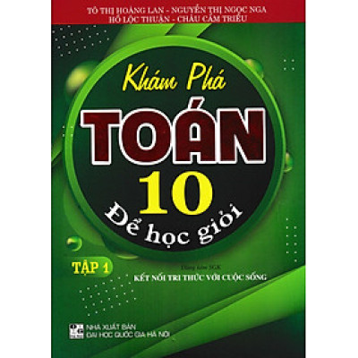 Sách bổ trợ- Khám Phá Toán 10 Để Học Giỏi - Tập 1 (Dùng Kèm SGK Kết Nối)_HA