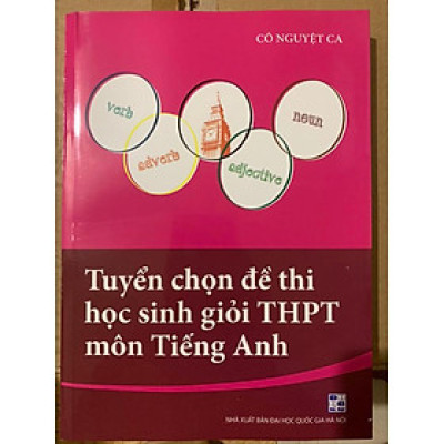 Sách - Tuyển chọn đề thi học sinh giỏi THPT môn tiếng anh