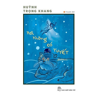 Truyện Dài. Nơi Không Có Tuyết- Cuốn Sách Văn Học Thiếu Nhi Hay