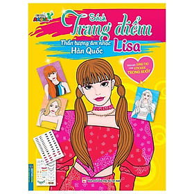 Sách - Trang Điểm Thần Tượng Âm Nhạc Hàn Quốc - Lisa - Thỏa Súc Sáng Tạo Cùng Sticker Trong Suốt - Minh Thắng