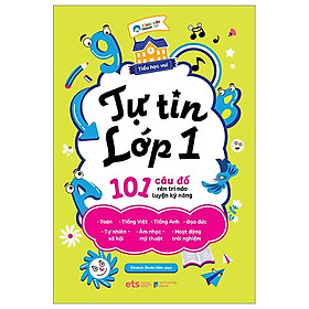 Tiểu Học Vui - Tự Tin Lớp 1 - 101 Câu Đố Rèn Trí Não Luyện Kỹ Năng
