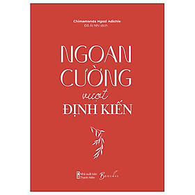 Sách Nhã Nam - Ngoan Cường Vượt Định Kiến (Tặng Bookmark)