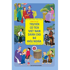 Truyện Cổ Tích Việt Nam Dành Cho Bé Hiếu Nghĩa