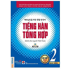 Sách - Tiếng Hàn Tổng Hợp Dành Cho Người Việt Nam Sơ Cấp 2 - Bản Màu - MCBooks