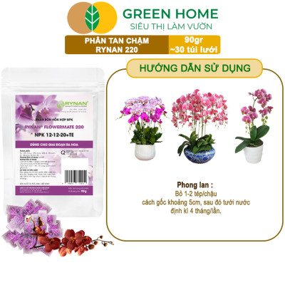 Phân Tan Chậm GreenHome, Rynan 220, Bao 90g ~ 30 Túi Lưới 3g, Dùng Cho Phong Lan Ra Hoa, Giúp Hoa Bền Màu, Cánh Dày, To, Thơm Lâu