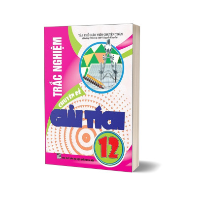 Combo Trắc Nghiệm Chuyên Đề Hình Học + Giải Tích 12