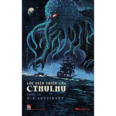 Lời Hiệu Triệu Của Cthulhu (Tuyển Tập H.P. Lovecraft)