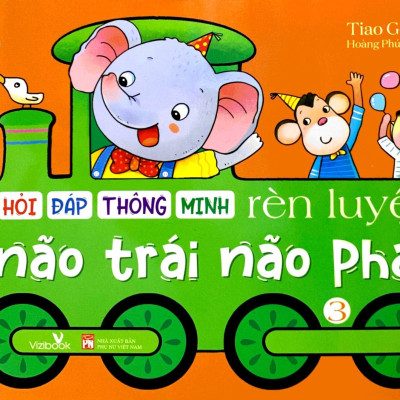 Hỏi Đáp Thông Minh - Rèn Luyện Não Trái Não Phải - Tập 3