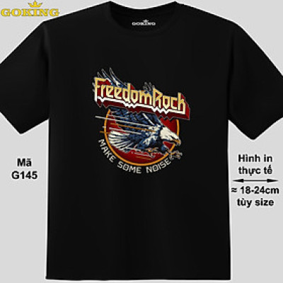Freedom Rock, mã G145. Áo thun nghệ thuật cho nam nữ, cặp đôi, gia đình, lớp nhóm, đồng phục công ty. Áo phông Goking hàng hiệu in hình chữ đẹp