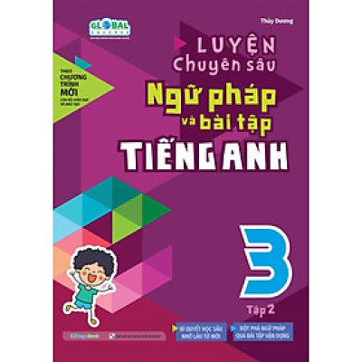 Luyện Chuyên Sâu Ngữ Pháp Và Bài Tập Tiếng Anh 3 (Theo Chương Trình Global Success) - MEGA