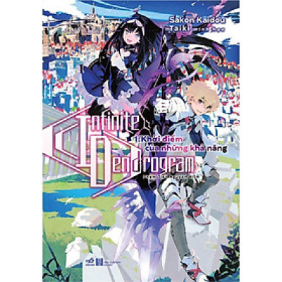 Sách Infinite Dendrogram (Tập 1) - Khởi điểm của những khả năng - Nhã Nam - BẢN QUYỀN
