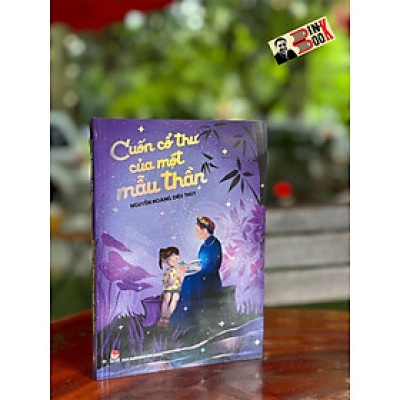 CUỐN CỔ THƯ CỦA MỘT MẪU THẦN - Nguyễn Hoàng Diệu Thủy - NXB Kim Đồng