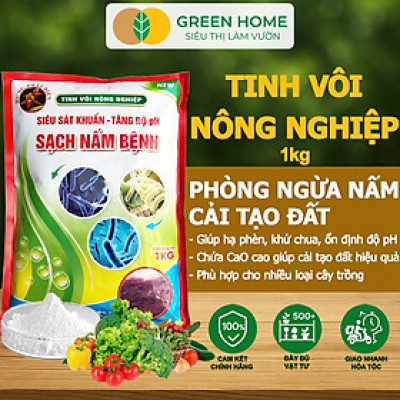 Tinh Vôi Nông Nghiệp Greenhome, Bao 1kg, Cải Tạo Đất, Sạch Nấm Bệnh, Bổ Sung Vi Lượng Giúp Lá To, Quả Nặng