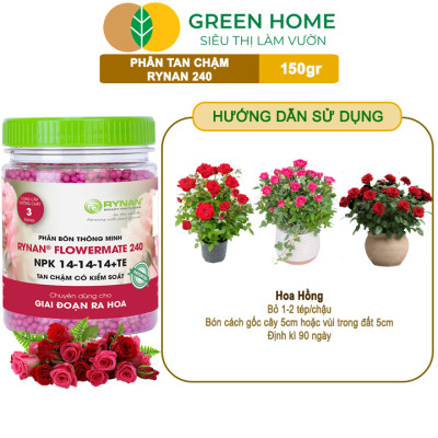 Phân Tan Chậm GreenHome, Rynan 240, Hũ 150gr, Dùng Cho Hoa Hồng Ra Hoa Đều Và Màu Sắc Rực Rỡ