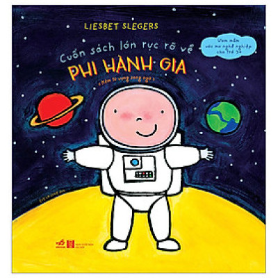 Cuốn Sách Lớn Rực Rỡ Về - Phi Hành Gia (Kèm Từ Vựng Song Ngữ)