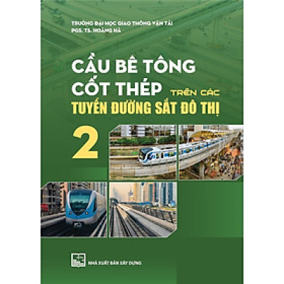 Sách - Cầu Bê Tông Cốt Thép Trên Các Tuyến Đường Sắt Đô Thị - Tập 2 - NXB Xây Dựng
