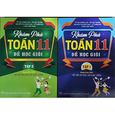 Combo Khám phá toán 11 để học giỏi - Bám Sát SGK Kết Nối Tri Thức - Tập 1 + Tập 2