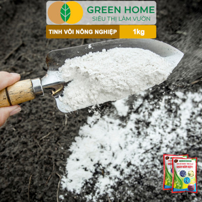 Tinh Vôi Nông Nghiệp Greenhome, Bao 1kg, Cải Tạo Đất, Sạch Nấm Bệnh, Bổ Sung Vi Lượng Giúp Lá To, Quả Nặng