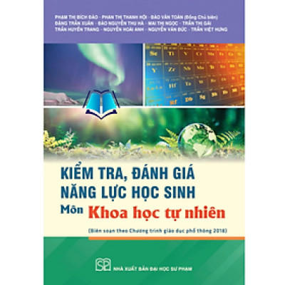 Sách - Kiểm tra, đánh giá năng lực học sinh môn Khoa học tự nhiên (Biên soạn theo Chương trình GDPT)