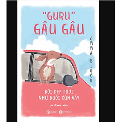 Sách - "Guru" Gâu gâu - Đời đẹp tươi như đuôi cún vẫy