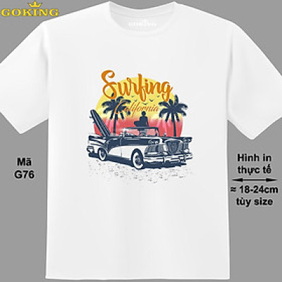 Surfing California, mã G76. Áo thun nam nữ in siêu đẹp. Áo phông thoát nhiệt GOKING hàng hiệu cao cấp