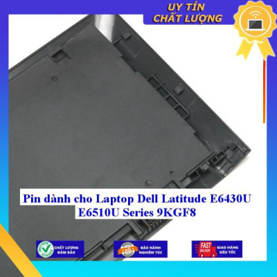 Pin dùng cho Laptop Dell Latitude E6430U E6510U Series 9KGF8 - Hàng Nhập Khẩu New Seal