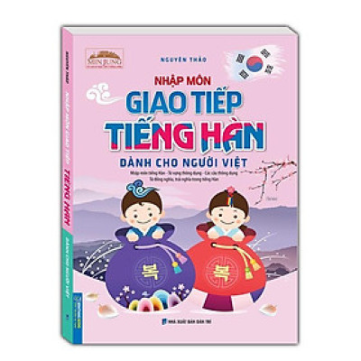 Sách - Nhập môn giao tiếp tiếng Hàn dành cho người Việt - Minh Thắng