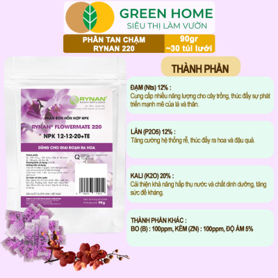 Phân Tan Chậm GreenHome, Rynan 220, Bao 90g ~ 30 Túi Lưới 3g, Dùng Cho Phong Lan Ra Hoa, Giúp Hoa Bền Màu, Cánh Dày, To, Thơm Lâu