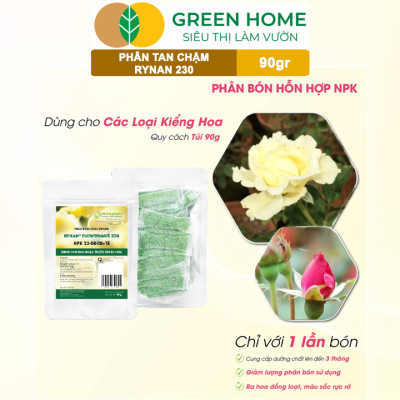 Phân Tan Chậm GreenHome, Rynan 230, Bao 90g ~ 30 Túi Lưới 3g, Dùng Cho Hoa Kiểng Trước Khi Ra Hoa