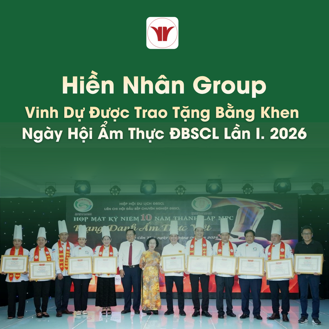 Hiền Nhân Group Vinh Dự Được Trao Tặng Bằng Khen Ngày Hội Ẩm Thực ĐBSCL Lần I. 2026