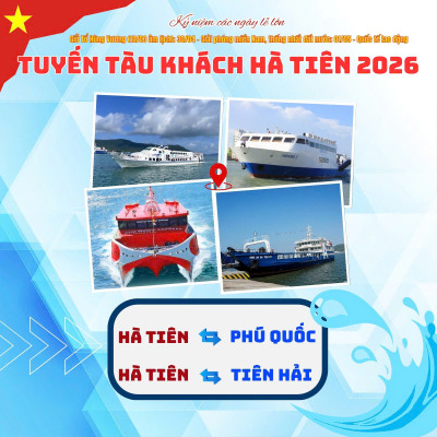 Lịch Trình Các Tuyến Tàu Khách: Hà Tiên - Phú Quốc & Hà Tiên - Tiên Hải Áp Dụng Dịp Lễ Giỗ Tổ Hùng Vương Và Lễ 30/4 - 1/5