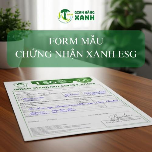 Form Chứng Nhận Tiêu Chuẩn Xanh ESG