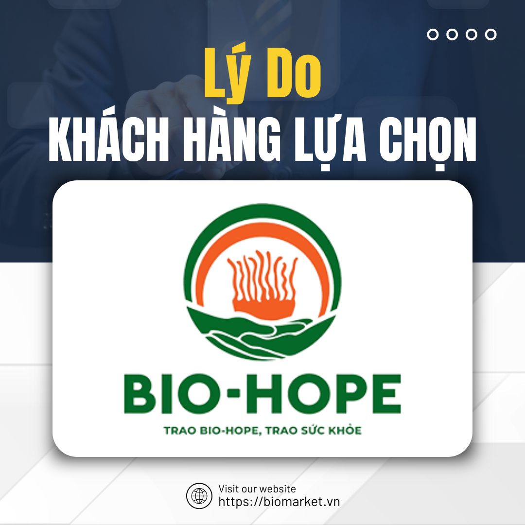 Lý Do Khách Hàng Lựa Chọn BIO HOPE