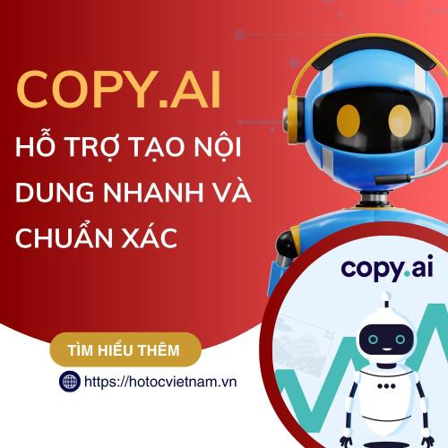 Hỗ Trợ Tạo Nội Dung Nhanh Và Chuẩn Xác Với Copy.ai