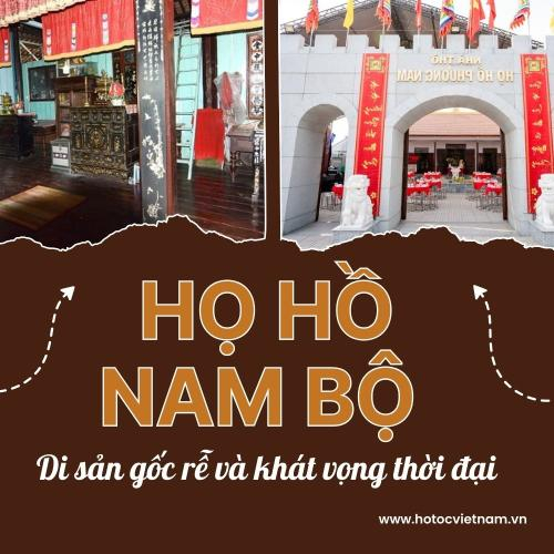Họ Hồ Nam Bộ: Di Sản Gốc Rễ Và Khát Vọng Thời Đại