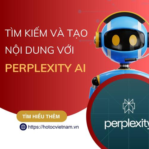 Tìm Kiếm Thông Tin Và Tạo Nội Dung Mới Mẻ Với Perplexity AI