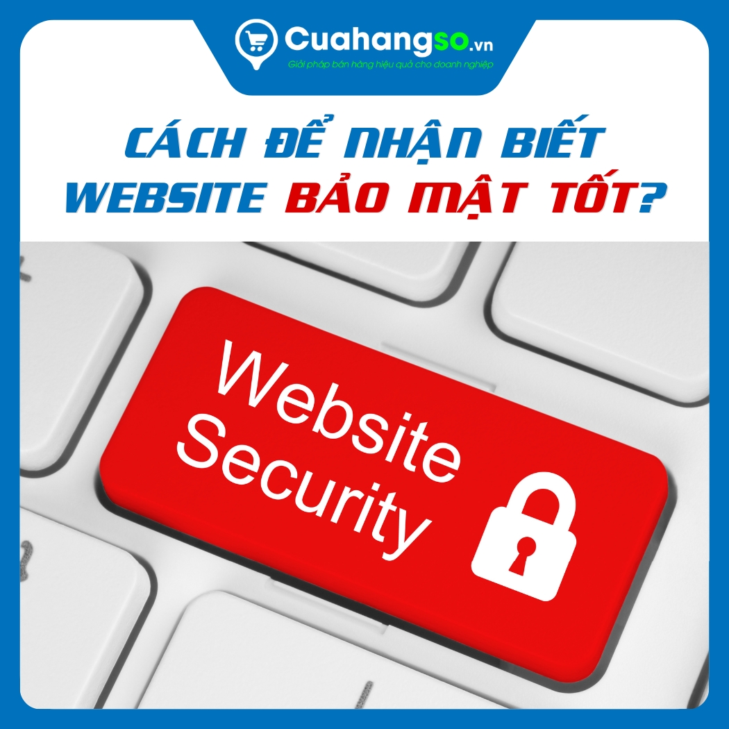 Các Dấu Hiệu Nhận Biết Website Bảo Mật Tốt