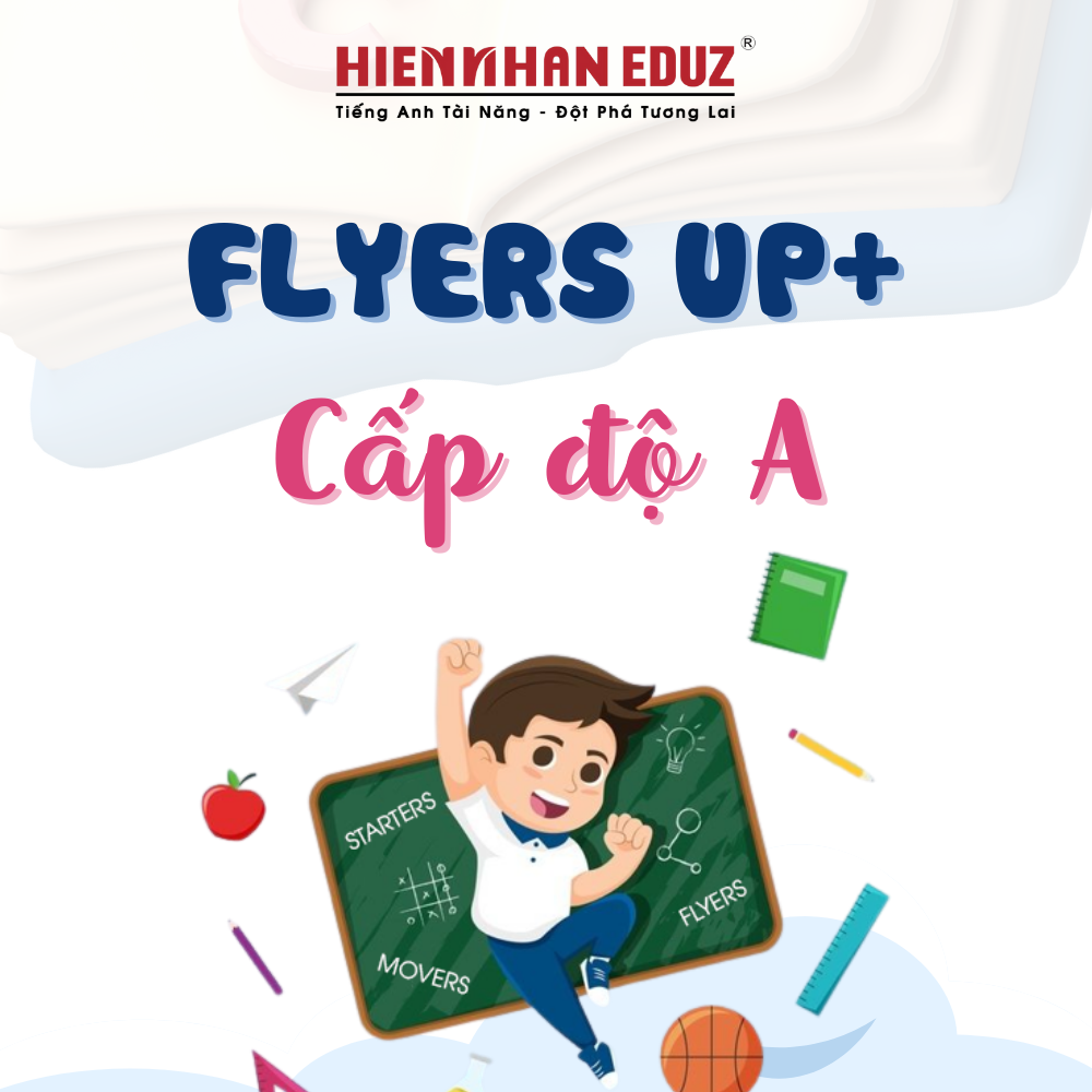 0f9762FaE_D3894 Tiếng Anh Flyers Up+ A