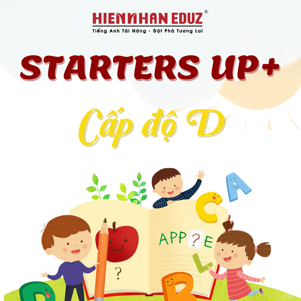 Tiếng Anh Starters Up+ (D)
