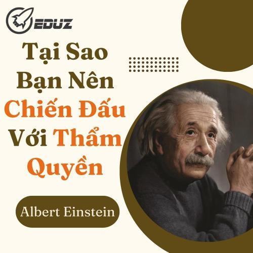 Albert Einstein: Tại Sao Bạn Nên Chiến Đấu Với Thẩm Quyền